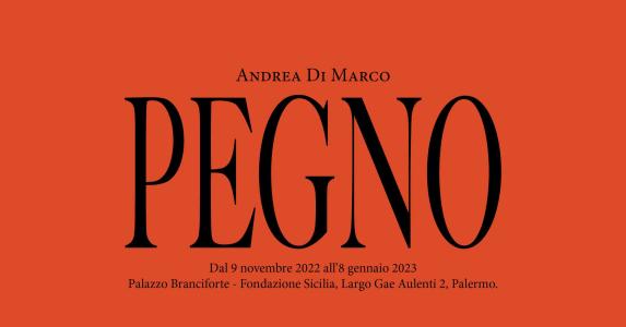 Andrea Di Marco. Pegno: la mostra a Palazzo Branciforte