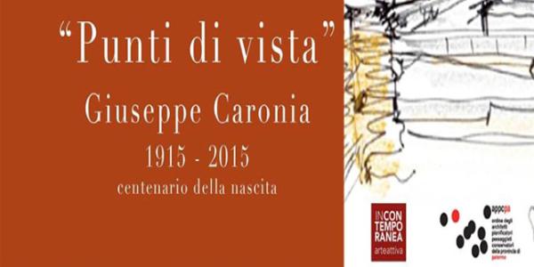 “Punti di vista” Giuseppe Caronia 1915-2015