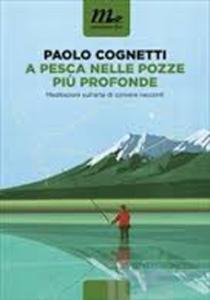 Modusclub con Paolo Cognetti: A pesca nelle pozze più profonde