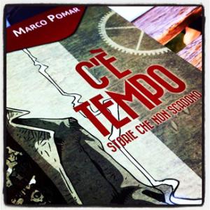 “C’è tempo” di Marco Pomar da Modusvivendi