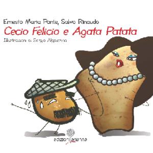 Cecio Felicio e Agata Patata