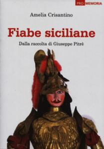 Fiabe siciliane. Dalla raccolta di Giuseppe Pitrè