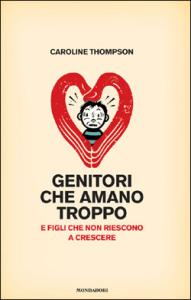 Genitori che amano troppo