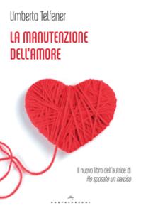 “La manutenzione dell’amore” a La Feltrinelli