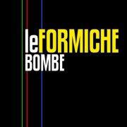 Le Bombe di le Formiche
