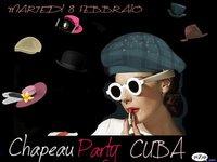 Chapeau Party @ La Cuba