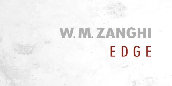 William Marc Zanghi – “EDGE”