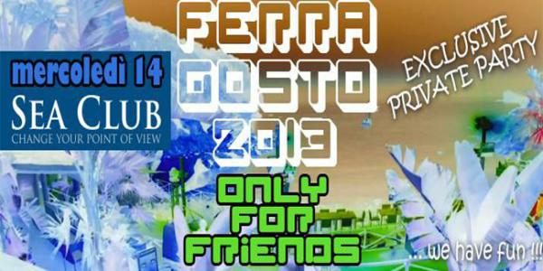 Ferragosto 2013 al Sea Club