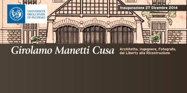 Girolamo Manetti Cusa – Architetto, ingegnere, fotografo, dal Liberty alla Ricostruzione