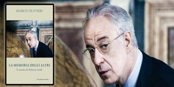 La memoria degli altri. Il cinema di Roberto Andò