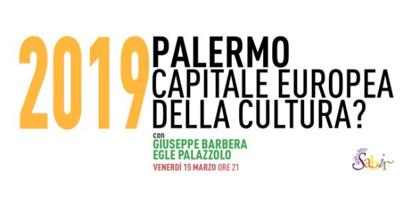 2019. Palermo capitale europea della Cultura?
