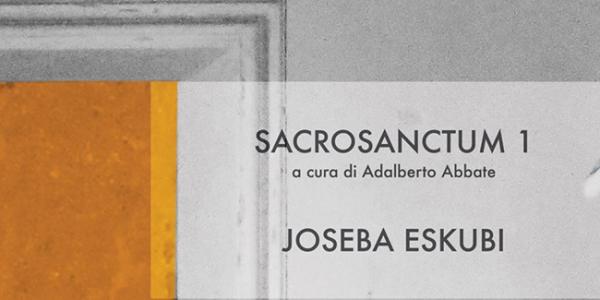 Sacrosanctum #1 – Joseba Eskubi