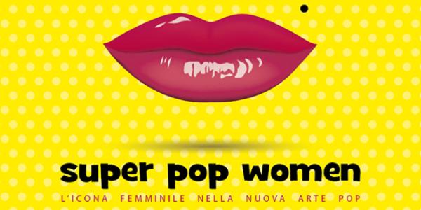 Super Pop Woman alla galleria Giuseppe Veniero Project