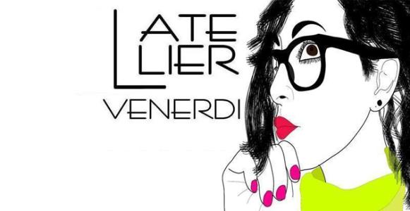 Il Venerdì de L’Atelier